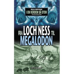 Fra Loch Ness til megalodon: Kryptozoologiske mysterier