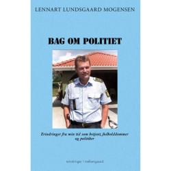 Bag om poilitiet: Erindringer fra min tid som betjent, fodbolddommer og politiker