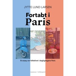 Fortabt i Paris: Et essay om folkelivet i dagligdagens Paris