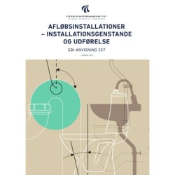 Anvisning 257: Afløbsinstallationer: Installationsgenstande og Udførelse