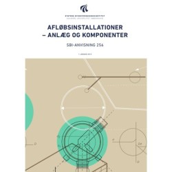 Anvisning 256: Afløbsinstallationer: Anlæg og Komponenter