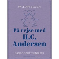 På rejse med H.C. Andersen. Dagbogsoptegnelser