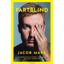 Fartblind: En beretning om stress, kærlighed og livet i toppolitik