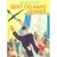 Bent og hans venner