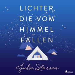 Lichter, die vom Himmel fallen: Roman | Ein Irland-Liebesroman in dem Glamping und Astrologie in der Grafschaft Kerry auf romantisch