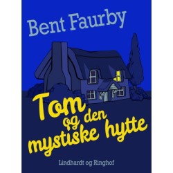 Tom og den mystiske hytte