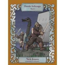 Danske heltesagn. Bind 1