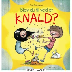 Blev du til ved et knald?