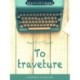 To traveture