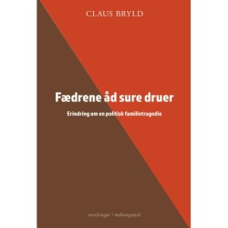 Fædrene åd sure druer: Erindring om en politisk familietragedie