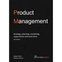 Product Management - Strategy, planning, marketing, organization and execution, 2nd edition: English Edition