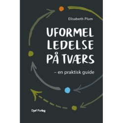 Uformel ledelse på tværs: en praktisk guide