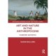 Art and Nature in the Anthropocene: Planetary Aesthetics