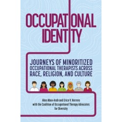 Occupational Identity: Journeys of Minoritized Occupational Therapists Across Race, Religion, and Culture