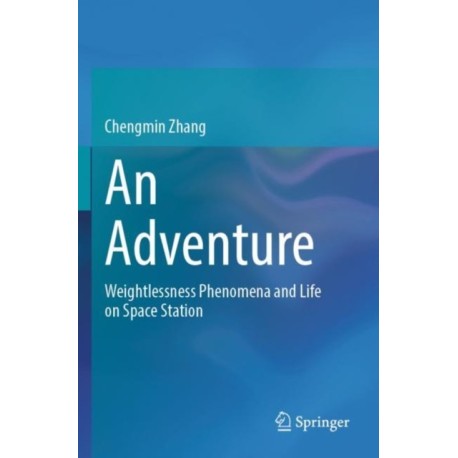 An Adventure: Weightlessness Phenomena and Life on Space Station