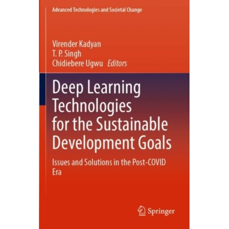 Deep Learning Technologies for the Sustainable Development Goals: Issues and Solutions in the Post-COVID Era