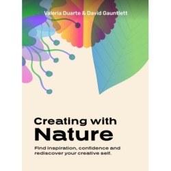 Creating with Nature: Find inspiration, confidence and rediscover your creative self