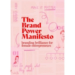 The Brand Power Manifesto: A creative roadmap for female entrepreneurs