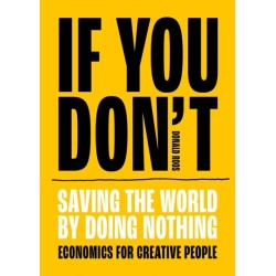 If You Don't: Saving the world by doing nothing