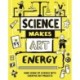 Science Makes Art: Energy