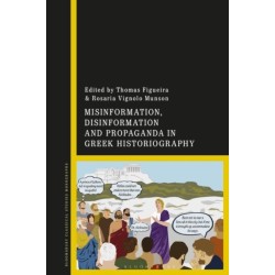 Misinformation, Disinformation, and Propaganda in Greek Historiography