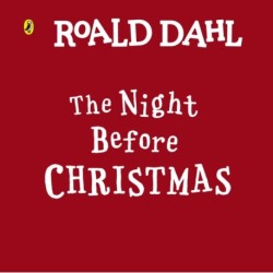 Roald Dahl: The Night Before Christmas