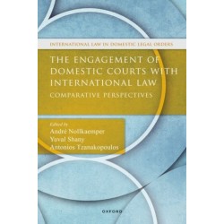 The Engagement of Domestic Courts with International Law: Comparative Perspectives