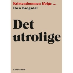 Det utrolige: Kristendommen ifølge
