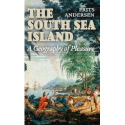 The South Sea Island: A Geography of Pleasure