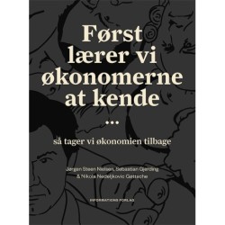 Først lærer vi økonomerne at kende...: så tager vi økonomien tilbage