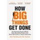 How Big Things Get Done