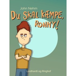 Du skal kæmpe, Ronny!
