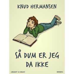 Så dum er jeg da ikke