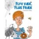 Flyv væk, Flue Fræk