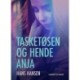 Tasketøsen og hende Anja