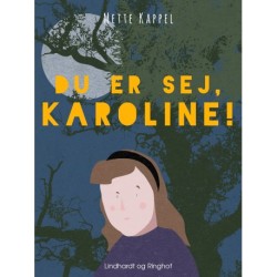 Du er sej, Karoline!