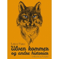 Ulven kommer og andre historier