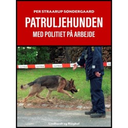Patruljehunden. Med politiet på arbejde