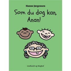 Som du dog kan, Anan!