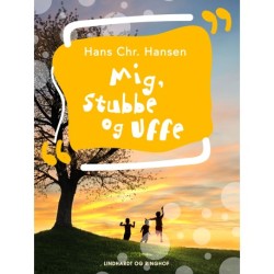 Mig, Stubbe og Uffe