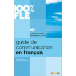 100% FLE - Guide de communication en francais: Livre + audios telechargeables
