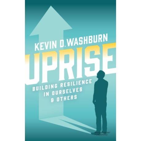 Uprise: Building Resilience in Ourselves & Others