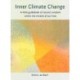 Inner Climate Change: A little guidebook of nature's wisdom within the miracle of our lives