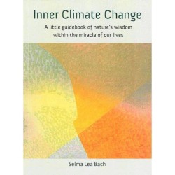 Inner Climate Change: A little guidebook of nature's wisdom within the miracle of our lives
