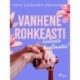 Vanhene rohkeasti – kaikesta huolimatta!