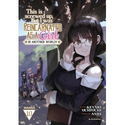 This Is Screwed Up, but I Was Reincarnated as a GIRL in Another World! (Manga) Vol. 10