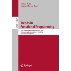 Trends in Functional Programming: 19th International Symposium, TFP 2018, Gothenburg, Sweden, June 11–13, 2018, Revised Selected Papers