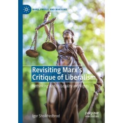 Revisiting Marx’s Critique of Liberalism: Rethinking Justice, Legality and Rights