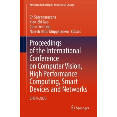 Proceedings of the International Conference on Computer Vision, High Performance Computing, Smart Devices and Networks: CHSN-2020