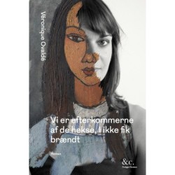 Vi er efterkommerne af de hekse, I ikke fik brændt